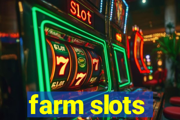 farm slots